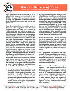 Beware of Refinancing Scams  From the Office of Minnesota Attorney General Lori Swanson Some homeowners look to refinancing to get out of adjustable-rate mortgages or lower the rate on their fixed-rate mortgages to help 