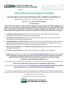 Safe & Effective Use of Organic Pesticides Thursday February 19th at Scout Hall Youth Center, 28 Abbe Rd, East Windsor, CT Registration & Coffee at 9:30am - Workshop will begin at 10:00am - 3:30pm Registration Fee = $20 