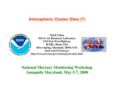 Atmospheric Cluster Sites (?)  Mark Cohen NOAA Air Resources Laboratory 1315 East West Highway, R/ARL, Room 3316