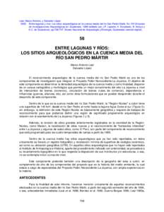 Leal, Marco Antonio, y Salvador López 2000 Entre lagunas y ríos: Los sitios arqueológicos en la cuenca media del río San Pedro Mártir. En XIII Simposio de Investigaciones Arqueológicas en Guatemala, 1999 (editado por J.P. Laporte, H. Escobedo, B. Arroyo y