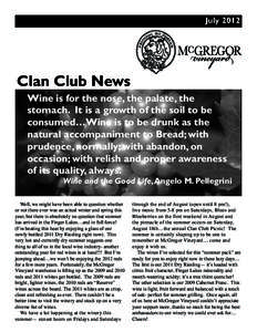 JulyClan Club News Wine is for the nose, the palate, the stomach. It is a growth of the soil to be consumed…Wine is to be drunk as the