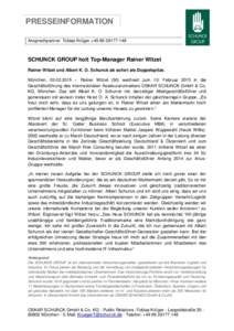 PRESSEINFORMATION Ansprechpartner: Tobias Krüger +SCHUNCK GROUP holt Top-Manager Rainer Witzel Rainer Witzel und Albert K. O. Schunck ab sofort als Doppelspitze. München,  – Rainer Witzel (5