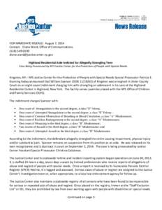 FOR IMMEDIATE RELEASE: August 7, 2014 Contact: Diane Ward, Office of Communications[removed]removed] Highland Residential Aide Indicted for Allegedly Strangling Teen Case Being Prosecuted by