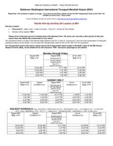 National Institutes of Health ~ Airport Shuttle Service  Baltimore Washington International Thurgood Marshall Airport (BWI) Please Note: This schedule is subject to change. If you have any questions, please contact the N