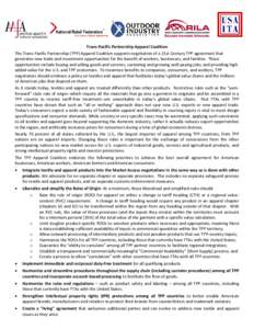 Trans-Pacific Partnership Apparel Coalition The Trans-Pacific Partnership (TPP) Apparel Coalition supports negotiation of a 21st Century TPP agreement that generates new trade and investment opportunities for the benefit