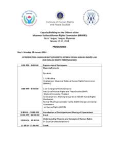 Capacity Building for the Officers of the Myanmar National Human Rights Commission (MNHRC) Hotel Yangon, Yangon, Myanmar January 13-17, 2014 PROGRAMME Day 1: Monday, 13 January 2014