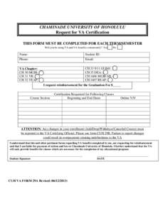 CHAMINADE UNIVERSITY OF HONOLULU Request for VA Certification THIS FORM MUST BE COMPLETED FOR EACH TERM/SEMESTER Will you be using TA and VA benefits concurrently? Yes __ No __  Name: