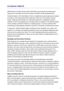 CHAIRMAN’S REPORT AMSA has had an eventful year during[removed]following some significant external events impacting on its ship safety, environment protection and search and rescue responsibilities. The terrorist att