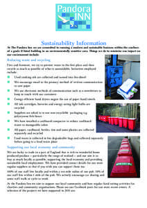 Sustainability Information  At The Pandora Inn we are committed to running a modern and sustainable business within the confines of a grade II listed building in an environmentally sensitive area. Things we do to minimis