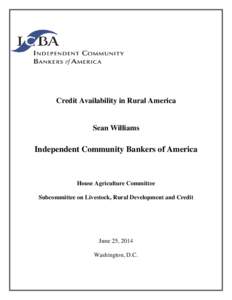 Credit Availability in Rural America  Sean Williams Independent Community Bankers of America
