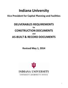 Indiana University Vice President for Capital Planning and Facilities DELIVERABLES REQUIREMENTS for