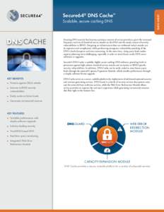 DATA SHEET  Secure64® DNS Cache™ Scalable, secure caching DNS  DNS CACHE