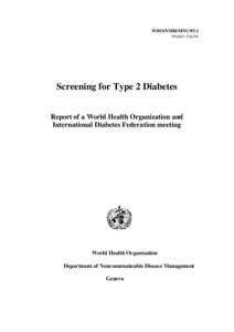 WHO/NMH/MNC/03.1 Original: English Screening for Type 2 Diabetes Report of a World Health Organization and International Diabetes Federation meeting