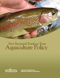 New Brunswick Rainbow Trout  Aquaculture Policy Department of Natural Resources Department of Agriculture and Aquaculture