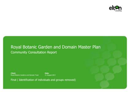 Royal Botanic Garden and Domain Master Plan Community Consultation Report Client: Royal Botanic Gardens and Domain Trust