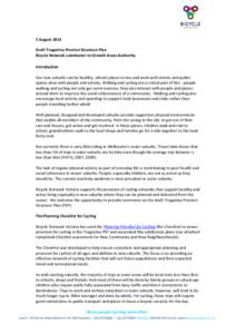 5 August 2013 Draft Truganina Precinct Structure Plan Bicycle Network submission to Growth Areas Authority Introduction Our new suburbs can be healthy, vibrant places to live and work with streets and public spaces alive