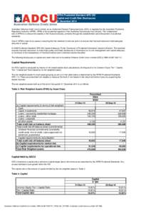 APRA Prudential Standard APS 330 Capital and Credit Risk Disclosures 31 December 2014 Australian Defence Credit Union Limited, as an Authorised Deposit-Taking Institution (ADI), is regulated by the Australian Prudential 