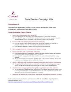 State Election Campaign 2014 Commitment 2 Increase State government funding to carer support services that foster carer engagement, resilience and self-determination  South Australian Carers Charter