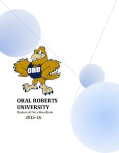 ORAL ROBERTS UNIVERSITY Student-Athlete Handbook