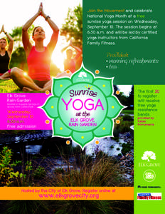 Join the Movement and celebrate National Yoga Month at a free sunrise yoga session on Wednesday, September 10. The session begins at 6:30 a.m. and will be led by certified yoga instructors from California