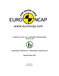 EUROPEAN NEW CAR ASSESSMENT PROGRAMME (Euro NCAP) ASSESSMENT PROTOCOL – PEDESTRIAN PROTECTION  Implementation 2014