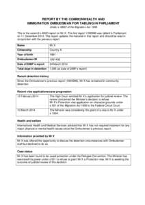 REPORT BY THE COMMONWEALTH AND IMMIGRATION OMBUDSMAN FOR TABLING IN PARLIAMENT Under s 486O of the Migration Act 1958 This is the second s 486O report on Mr X. The first reportwas tabled in Parliament on 11 Dece