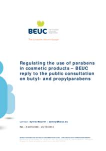 Regulating the use of parabens in cosmetic products – BEUC reply to the public consultation on butyl- and propylparabens  Contact: Sylvia Maurer – [removed]