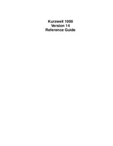 Kurzweil 1000 Version 14 Reference Guide Copyright Information & Notices. Kurzweil 1000™ Version 14 Reference Guide.