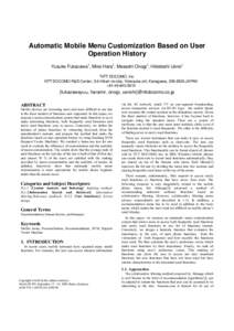 Automatic Mobile Menu Customization Based on User Operation History Yusuke Fukazawa1, Mirai Hara1, Masashi Onogi1, Hidetoshi Ueno1 1  NTT DOCOMO, Inc.