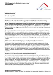 AGV Aargauische Gebäudeversicherung Geschäftsleitung Medienmitteilung Aarau, 26. August 2014