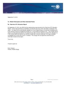 September 12, 2014  To: Market Participants and Other Interested Parties Re: Real-time ATC Allocation Report On September 15, 2014, the AESO will be implementing improvements to the Real-time ATC Allocation Report. These