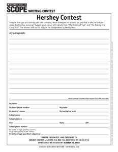 Writing Contest  Hershey Contest Imagine that you are starting your own company. What strategies for success can you find in the two articles about the Hershey comanpy? Support your answer with details from “The Histor