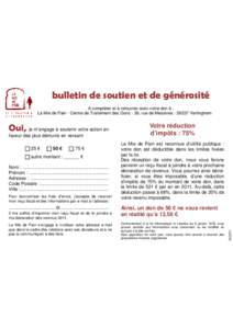 bulletin de soutien et de générosité A compléter et à retourner avec votre don à : La Mie de Pain - Centre de Traitement des Dons - 36, rue de MessinesVerlinghem faveur des plus démunis en versant 25 €