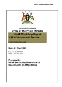 SUN-Self Assessment Report- Uganda  THE REPUBLIC OF UGANDA Office of the Prime Minister UNAP Workshop Report