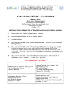 NOTICE OF PUBLIC MEETING - TELECONFERENCE March 5, [removed]:00 p.m. - Adjournment Department of Consumer Affairs[removed]Evergreen Street, Silverwood Lake Room