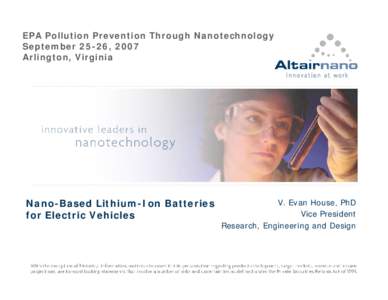 EPA Pollution Prevention Through Nanotechnology September 25-26, 2007 Arlington, Virginia Nano-Based Lithium-Ion Batteries for Electric Vehicles