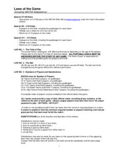 Laws of the Game (Including MAYSA Adaptations) ____________________________________________ Special U7-U8 Rules • See section on U7/U8 play on the MAYSA Web Site at www.maysa.org under the Team Information section. Spe