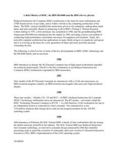 A Brief History of RISC, the IBM RS/6000 and the IBM eServer pSeries Reduced Instruction Set Computer (RISC) architecture is the basis for most workstations and UNIX-based servers in use today, and is widely viewed as th