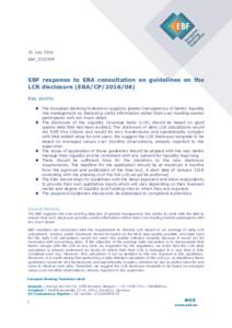 25 July 2016 EBF_022387F EBF response to EBA consultation on guidelines on the LCR disclosure (EBA/CPKey points: