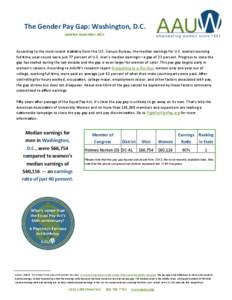 The Gender Pay Gap: Washington, D.C. Updated September 2013 According to the most recent statistics from the U.S. Census Bureau, the median earnings for U.S. women working full time, year-round were just 77 percent of U.