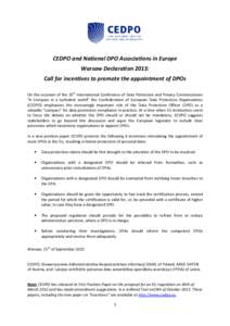 CEDPO and National DPO Associations in Europe Warsaw Declaration 2013: Call for incentives to promote the appointment of DPOs On the occasion of the 35th International Conference of Data Protection and Privacy Commission