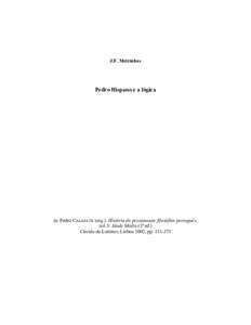 J.F. Meirinhos  Pedro Hispano e a lógica in: Pedro CALAFATE (org.): História do pensamento filosófico português, vol. I: Idade Média (2ª ed.)