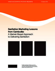WATER AND SANITATION PROGRAM: FIELD NOTE  Sanitation Marketing Lessons from Cambodia: A Market-Based Approach to Delivering Sanitation