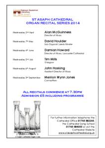 ST ASAPH CATHEDRAL ORGAN RECITAL SERIES 2014 Wednesday 2nd April Alan McGuinness Director of Music