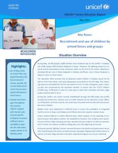 UNICEF Yemen Situation Report May 2014 Key focus: Recruitment and use of children by armed forces and groups