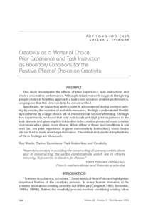 ROY YONG-JOO CHUA SHEENA S. IYENGAR Creativity as a Matter of Choice: Prior Experience and Task Instruction as Boundary Conditions for the