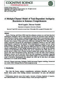 Cognitive Science–33 Copyright © 2015 Cognitive Science Society, Inc. All rights reserved. ISSN: printonline DOI: cogsA Multiple-Channel Model of Task-Dependent Ambiguit