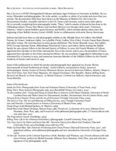 BRUCE JACKSON – THE OFFICIAL PHOTOGRAPHER OF BABEL - BRIEF BIOGRAPHY BRUCE JACKSON is SUNY Distinguished Professor and James Agee Professor at University at Buffalo. He is a writer, filmmaker and photographer. He is th