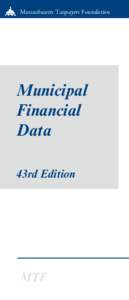 Massachusetts Taxpayers Foundation  Municipal Financial Data 43rd Edition