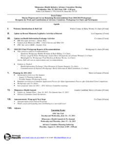 Minnesota e-Health Initiative Advisory Committee Meeting Wednesday, May 25, 2011 from 1:00 – 2:30 p.m. Public Call Number[removed]; Passcode[removed]Focus Today: Discuss Progress and Act on Remaining Recommendatio